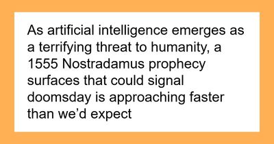 AI Researchers Warn About Its Reckless Use, Chilling Nostradamus Prediction Shows What Could Happen