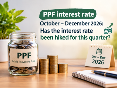 PPF interest rate October- December 2026: Has Public Provident Fund interest rate hiked for this quarter?