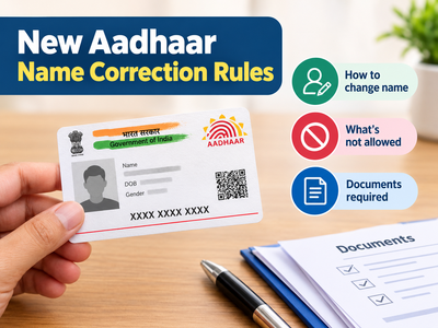 New Aadhaar name correction rules: How to change your name in Aadhaar; what is not allowed; and documents required