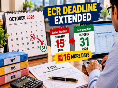 EPFO extends ECR deadline to October 31, 2026: Employers to get 16 more days to file employees’ EPF, EPS and EDLI data