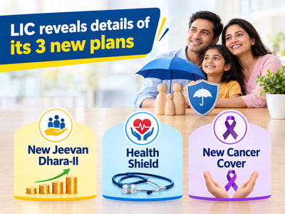 LIC reveals details of its 3 new plans: Check benefits of New Jeevan Dhara-II, Health Shield and New Cancer Cover