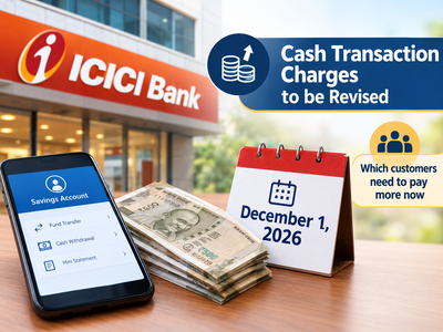 ICICI Bank to revise savings account select cash transaction charges from December 1, 2026: Which customers need to pay more now