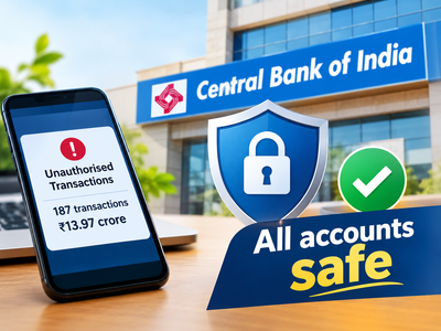 Central Bank of India clarifies all accounts are safe after reports of 187 unauthorised transactions worth Rs 13.97 crore