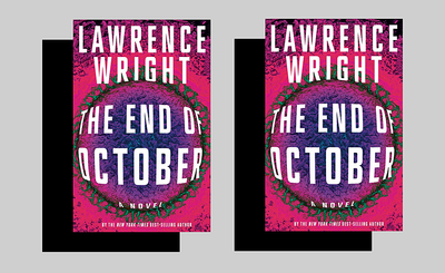 Lawrence Wright Embraces Pandemic Panic in ‘The End of October’